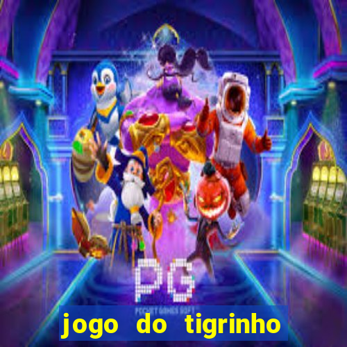 jogo do tigrinho com deposito de 1 real